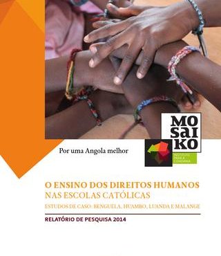 Relatório de Pesquisa sobre o Ensino dos Direitos Humanos. Estudo de casos: Benguela, Huambo, Luanda e Malange